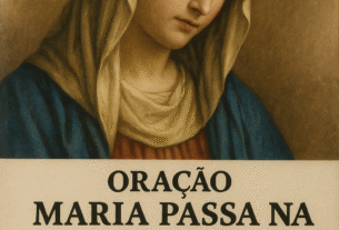 A ORAÇÃO DE MARIA PASSA NA FRENTE