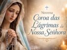 Novena Coroa das lágrimas de Nossa Senhora.
